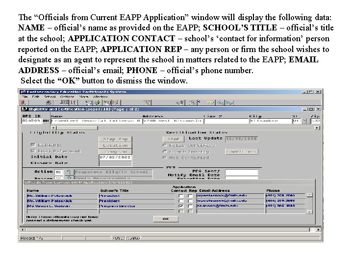 The “Officials from Current EAPP Application” window will display the following data: NAME –