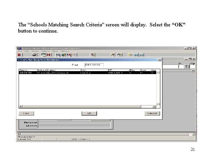 The “Schools Matching Search Criteria” screen will display. Select the “OK” button to continue.