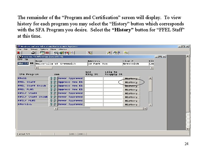 The remainder of the “Program and Certification” screen will display. To view history for