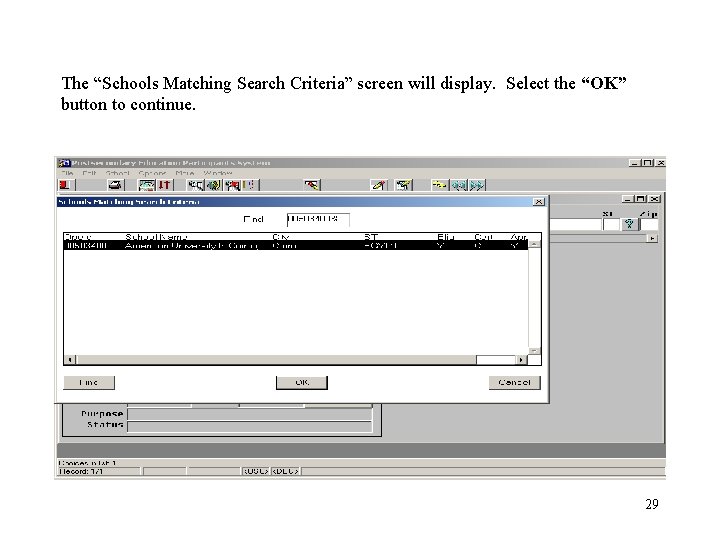 The “Schools Matching Search Criteria” screen will display. Select the “OK” button to continue.