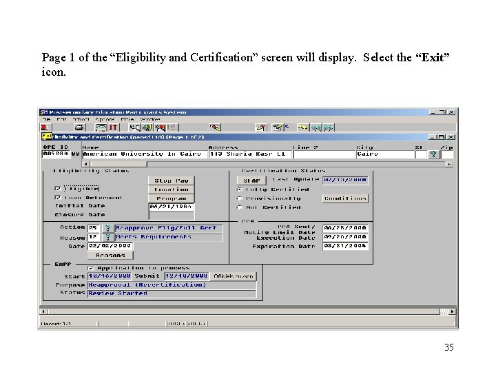 Page 1 of the “Eligibility and Certification” screen will display. Select the “Exit” icon.