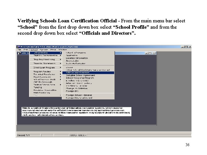 Verifying Schools Loan Certification Official - From the main menu bar select “School” from