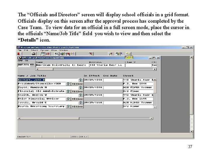 The “Officials and Directors” screen will display school officials in a grid format. Officials