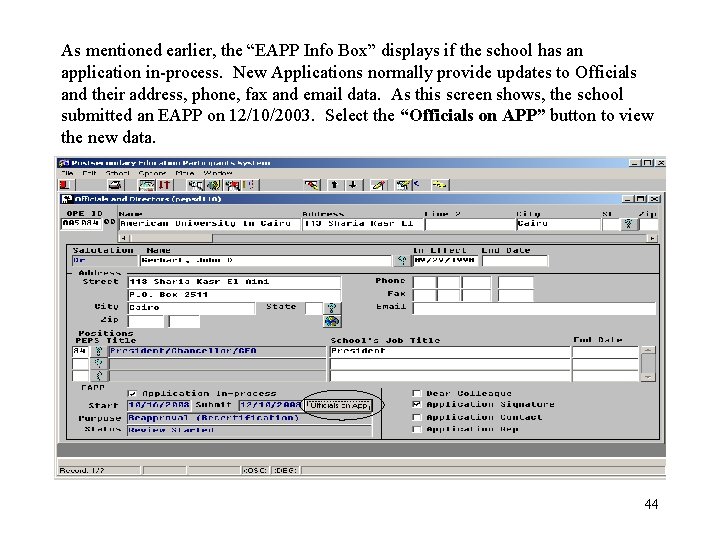 As mentioned earlier, the “EAPP Info Box” displays if the school has an application