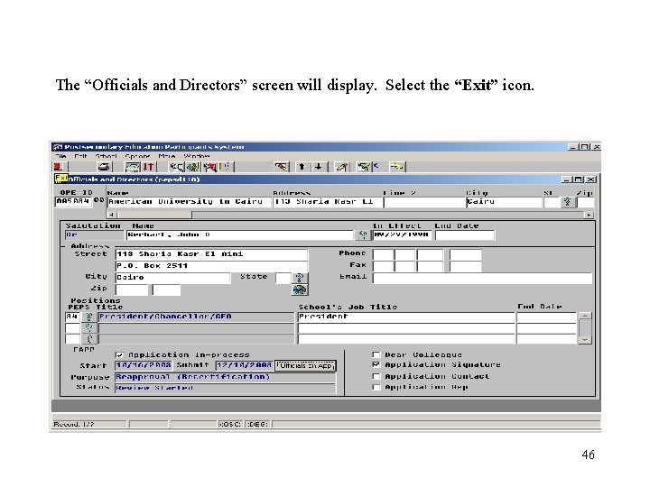 The “Officials and Directors” screen will display. Select the “Exit” icon. 46 