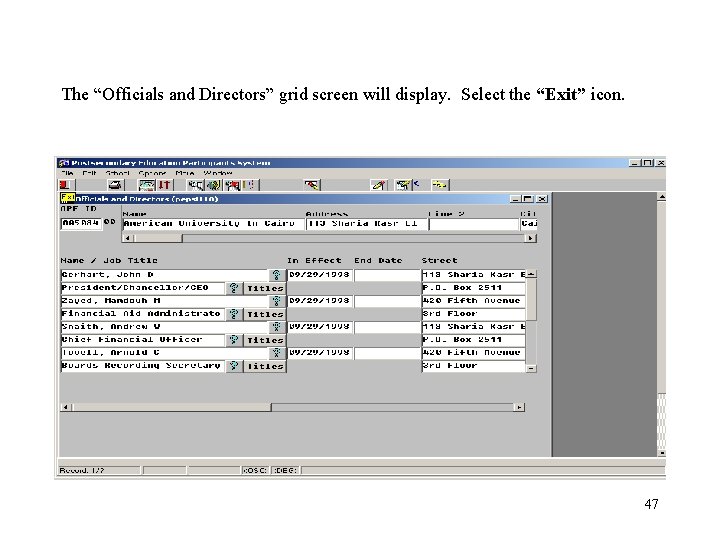 The “Officials and Directors” grid screen will display. Select the “Exit” icon. 47 