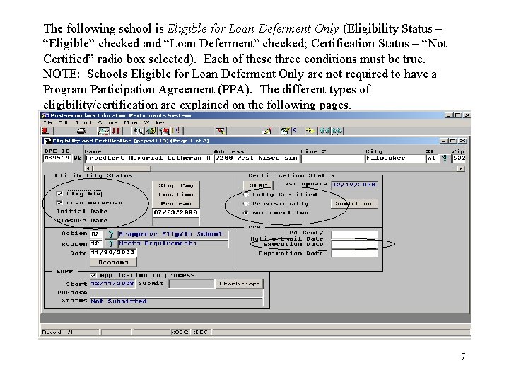The following school is Eligible for Loan Deferment Only (Eligibility Status – “Eligible” checked