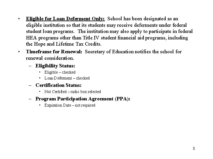  • • Eligible for Loan Deferment Only: School has been designated as an