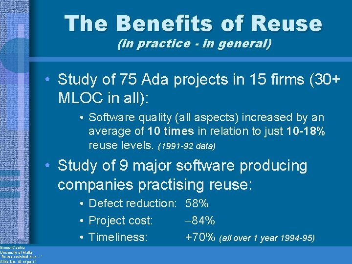 Ernest Cachia University of Malta “Reuse revisited plus …” Slide No. 10 of part