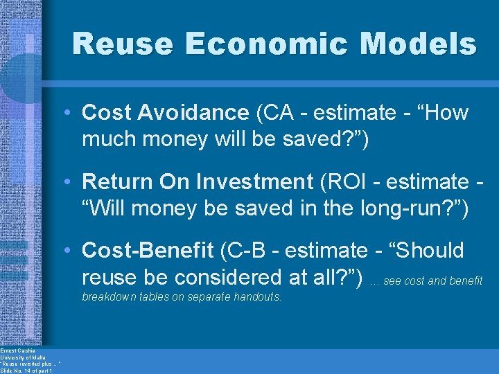 Ernest Cachia University of Malta “Reuse revisited plus …” Slide No. 14 of part