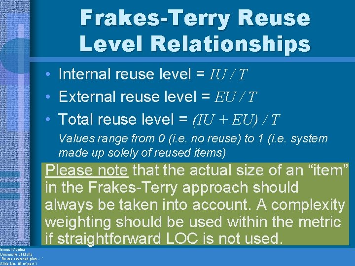 Ernest Cachia University of Malta “Reuse revisited plus …” Slide No. 18 of part