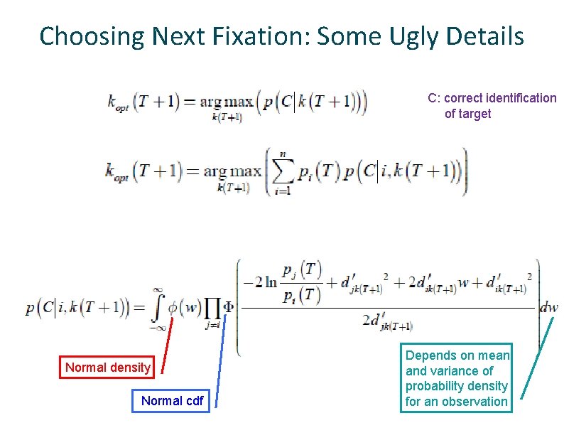 Choosing Next Fixation: Some Ugly Details C: correct identification of target Normal density Normal