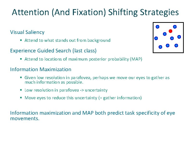 Attention (And Fixation) Shifting Strategies ü Visual Saliency § Attend to what stands out