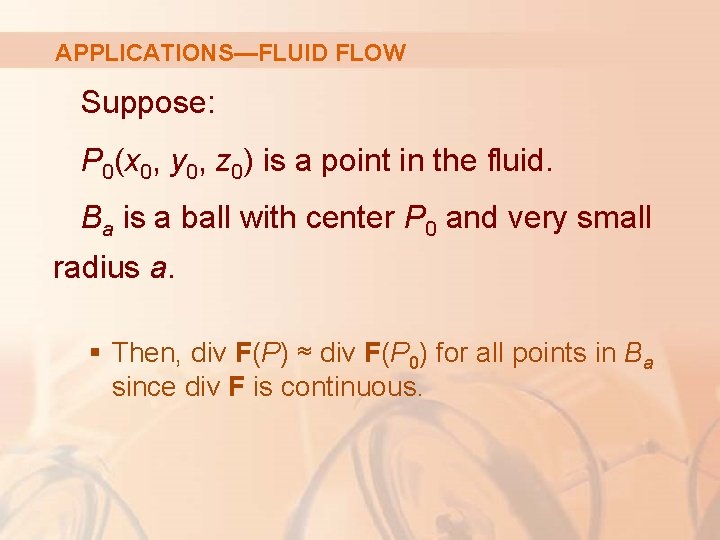 APPLICATIONS—FLUID FLOW Suppose: P 0(x 0, y 0, z 0) is a point in