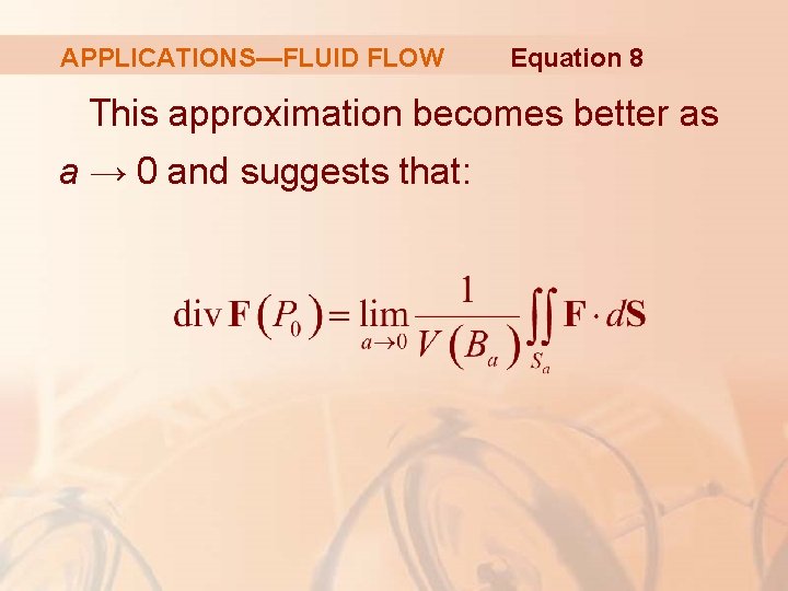 APPLICATIONS—FLUID FLOW Equation 8 This approximation becomes better as a → 0 and suggests