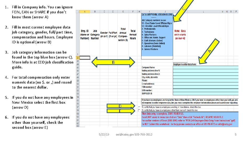 C 1. Fill in Company info. You can ignore FEIN, EAN or SHARE if