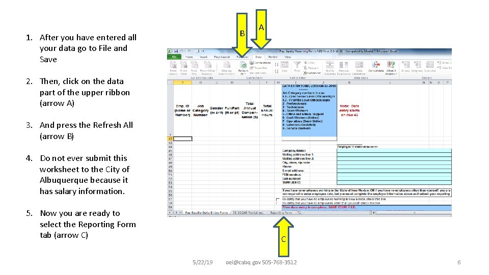 B 1. After you have entered all your data go to File and Save