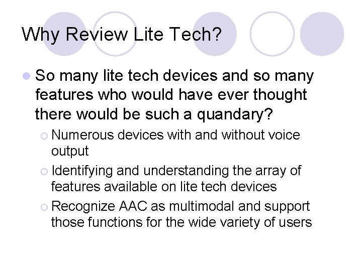 Why Review Lite Tech? l So many lite tech devices and so many features