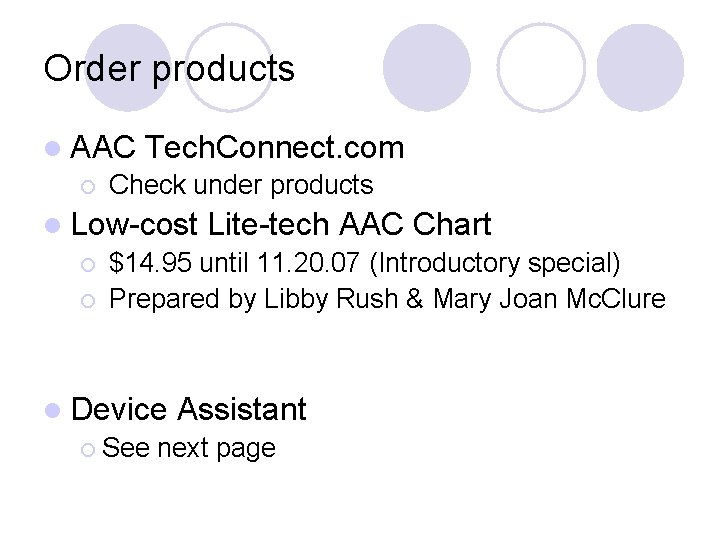 Order products l AAC Tech. Connect. com ¡ Check under products l Low-cost Lite-tech