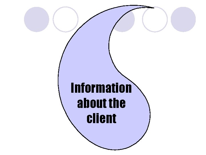 Information about the client 