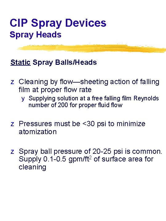 CIP Spray Devices Spray Heads Static Spray Balls/Heads z Cleaning by flow—sheeting action of