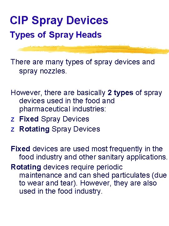 CIP Spray Devices Types of Spray Heads There are many types of spray devices