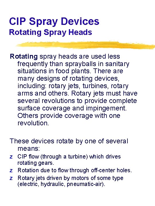 CIP Spray Devices Rotating Spray Heads Rotating spray heads are used less frequently than