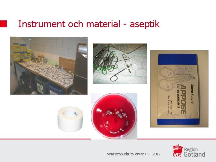Instrument och material - aseptik Hygienombudsutbildning HSF 2017 