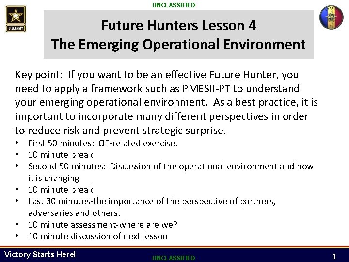 UNCLASSIFIED Future Hunters Lesson 4 The Emerging Operational Environment Key point: If you want