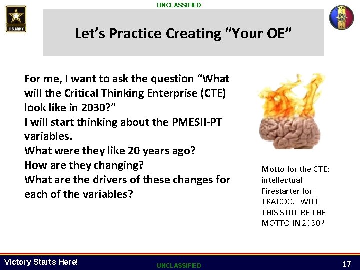 UNCLASSIFIED Let’s Practice Creating “Your OE” For me, I want to ask the question