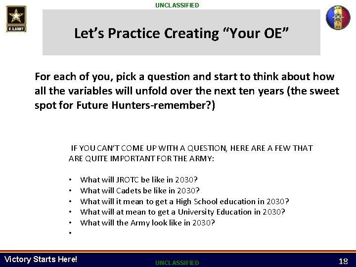 UNCLASSIFIED Let’s Practice Creating “Your OE” For each of you, pick a question and