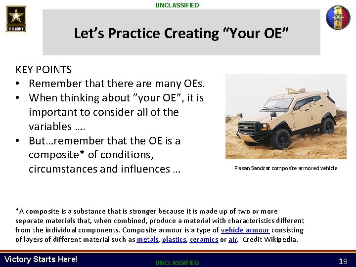 UNCLASSIFIED Let’s Practice Creating “Your OE” KEY POINTS • Remember that there are many