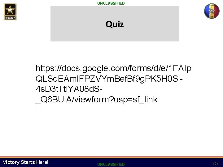 UNCLASSIFIED Quiz https: //docs. google. com/forms/d/e/1 FAIp QLSd. EAm. IFPZVYm. Bef. Bf 9 g.