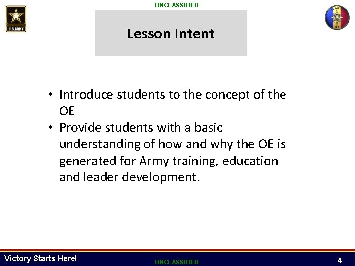 UNCLASSIFIED Lesson Intent • Introduce students to the concept of the OE • Provide