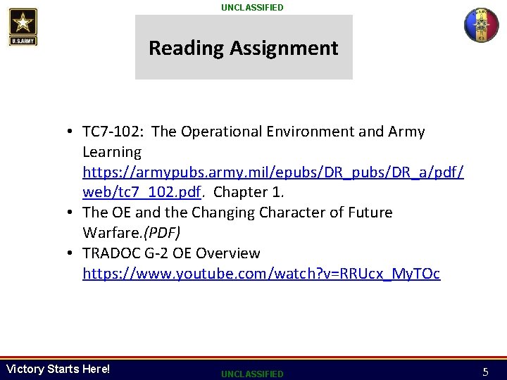 UNCLASSIFIED Reading Assignment • TC 7 -102: The Operational Environment and Army Learning https: