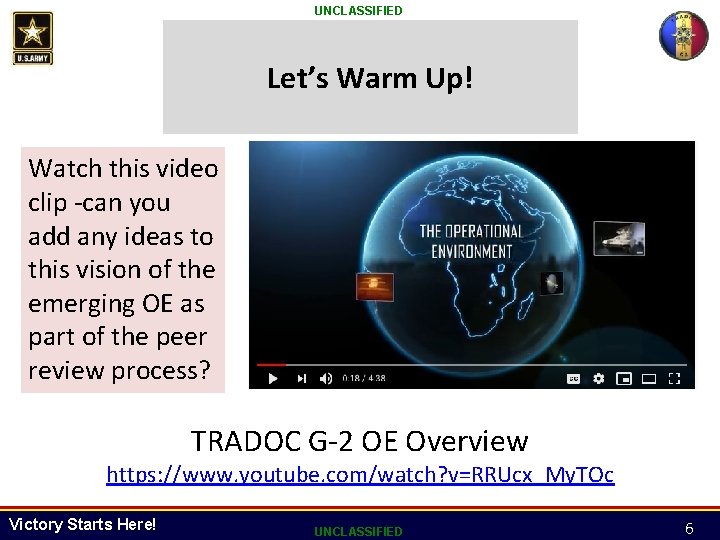 UNCLASSIFIED Let’s Warm Up! Watch this video clip -can you add any ideas to