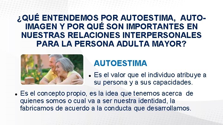 ¿QUÉ ENTENDEMOS POR AUTOESTIMA, AUTOIMAGEN Y POR QUÉ SON IMPORTANTES EN NUESTRAS RELACIONES INTERPERSONALES