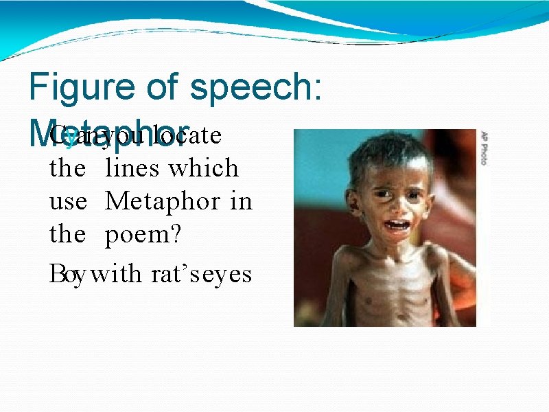 Figure of speech: Cyan you locate Metaphor the lines which use Metaphor in the