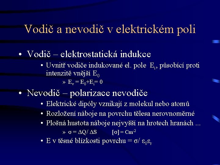 Vodič a nevodič v elektrickém poli • Vodič – elektrostatická indukce • Uvnitř vodiče