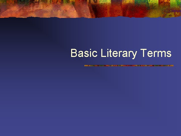 Basic Literary Terms 