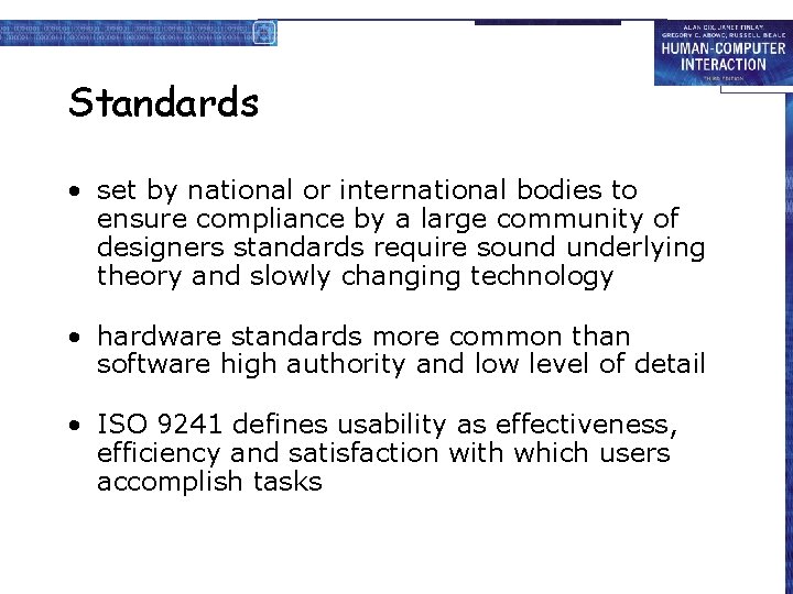 Standards • set by national or international bodies to ensure compliance by a large