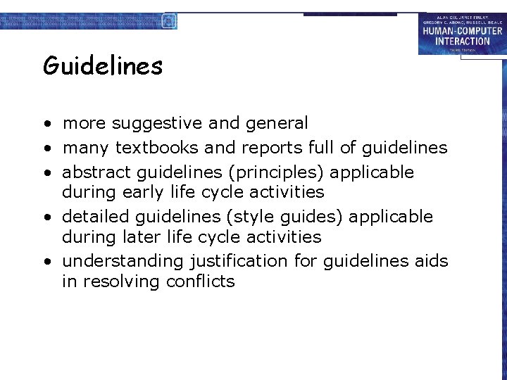 Guidelines • more suggestive and general • many textbooks and reports full of guidelines