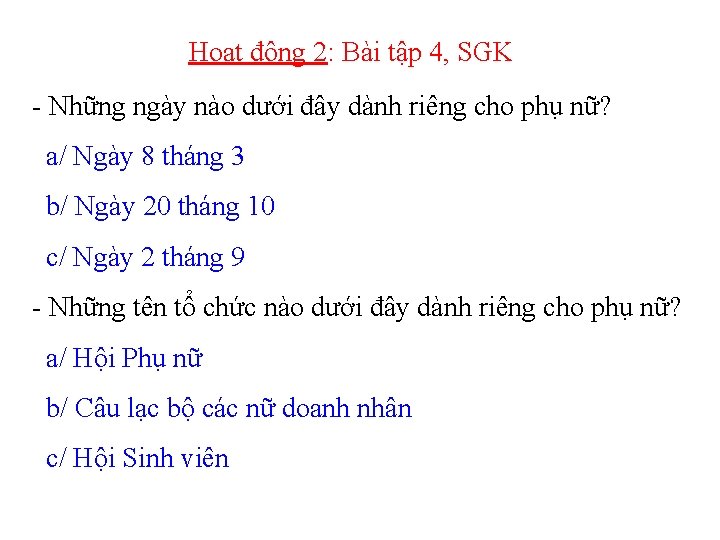 Hoạt động 2: Bài tập 4, SGK - Những ngày nào dưới đây dành