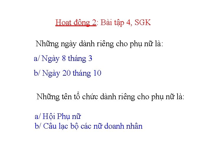 Hoạt động 2: Bài tập 4, SGK Những ngày dành riêng cho phụ nữ