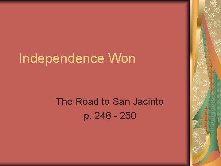 Independence Won The Road to San Jacinto p. 246 - 250 