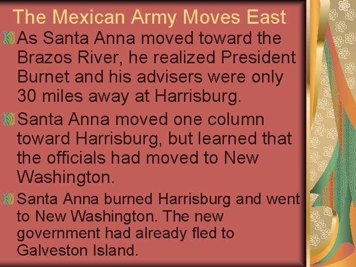 The Mexican Army Moves East As Santa Anna moved toward the Brazos River, he