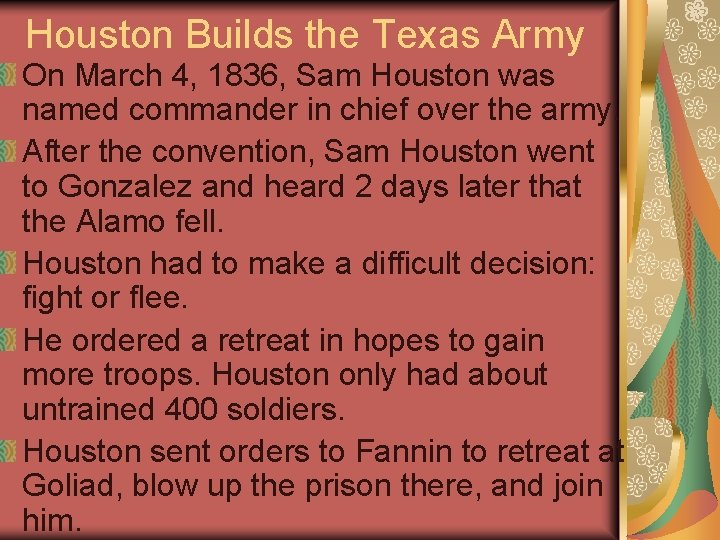 Houston Builds the Texas Army On March 4, 1836, Sam Houston was named commander