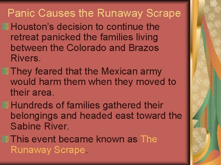 Panic Causes the Runaway Scrape Houston’s decision to continue the retreat panicked the families