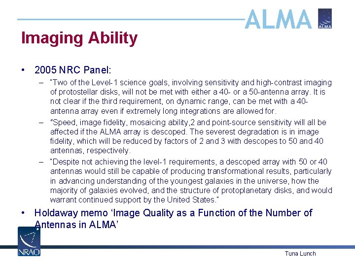 Imaging Ability ALMA • 2005 NRC Panel: – “Two of the Level-1 science goals,