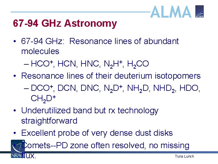 67 -94 GHz Astronomy ALMA • 67 -94 GHz: Resonance lines of abundant molecules